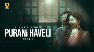 Purani Haveli – Part 1 Ullu