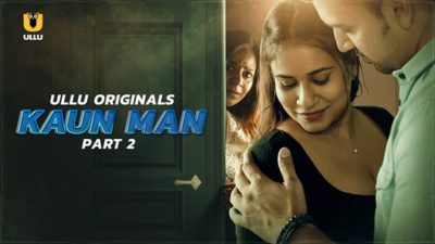 Kaun Man – Part 2 Ullu