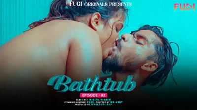 BATHTUBE Ep 2 Fugi